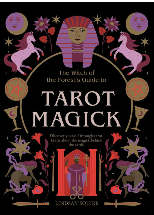 The Witch of the Forest's Guide to Tarot Magick